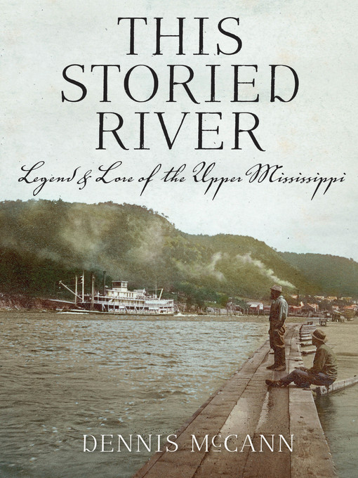 Title details for This Storied River by Dennis McCann - Available